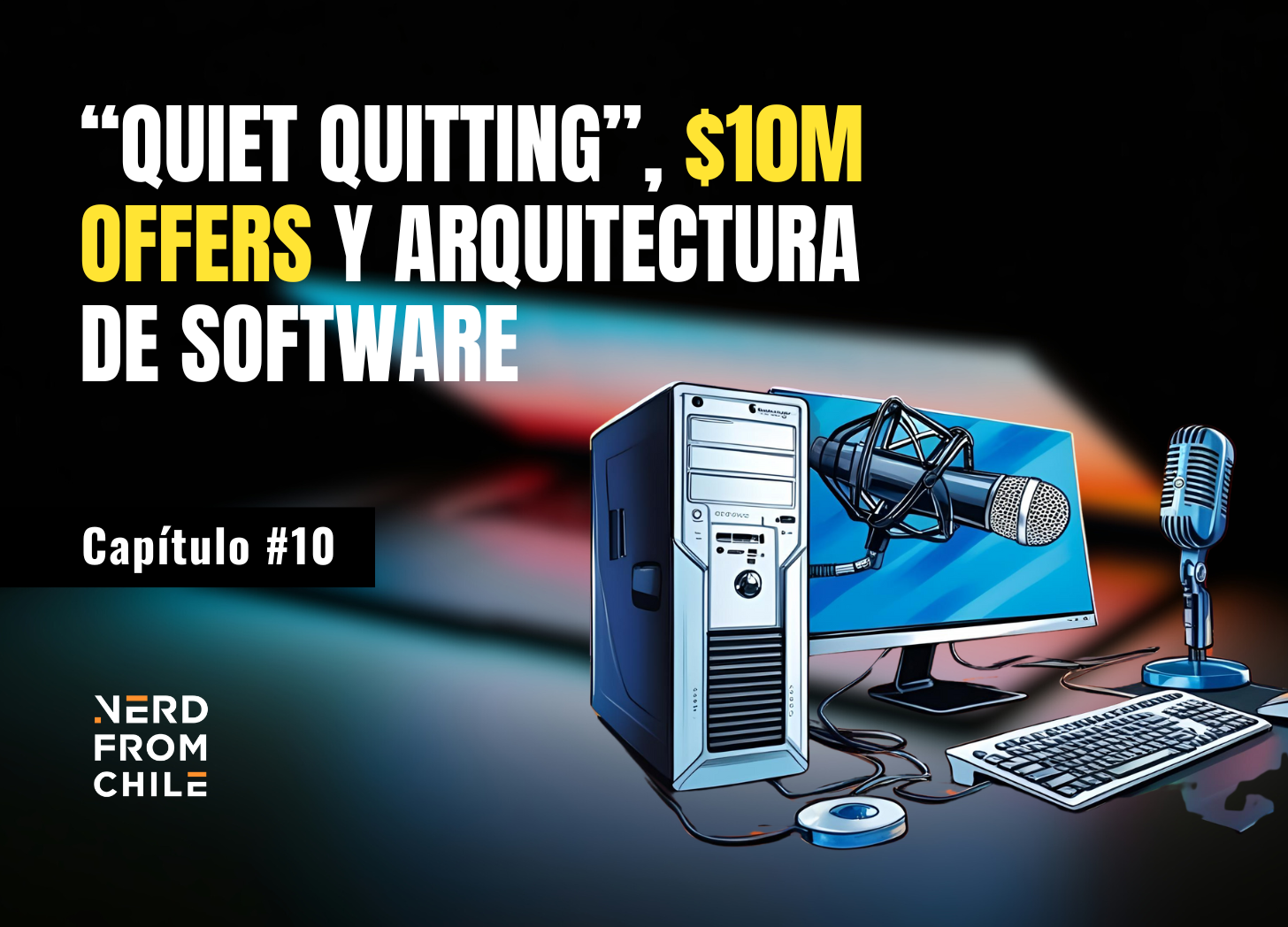 Nerd From Chile Podcast #10