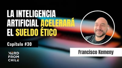 Nerd From Chile Podcast #30: Francisco Kemeny (La Supermente)